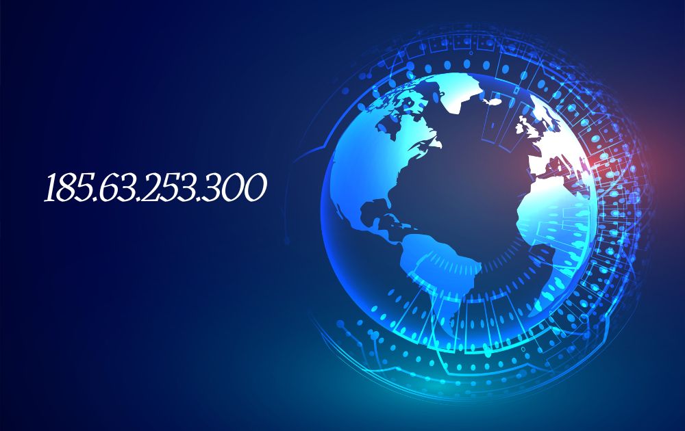 Why 185.63.253.300 Appears Everywhere: A Deep Dive Into IP Anomalies