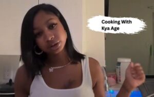 Cooking With Kya Age