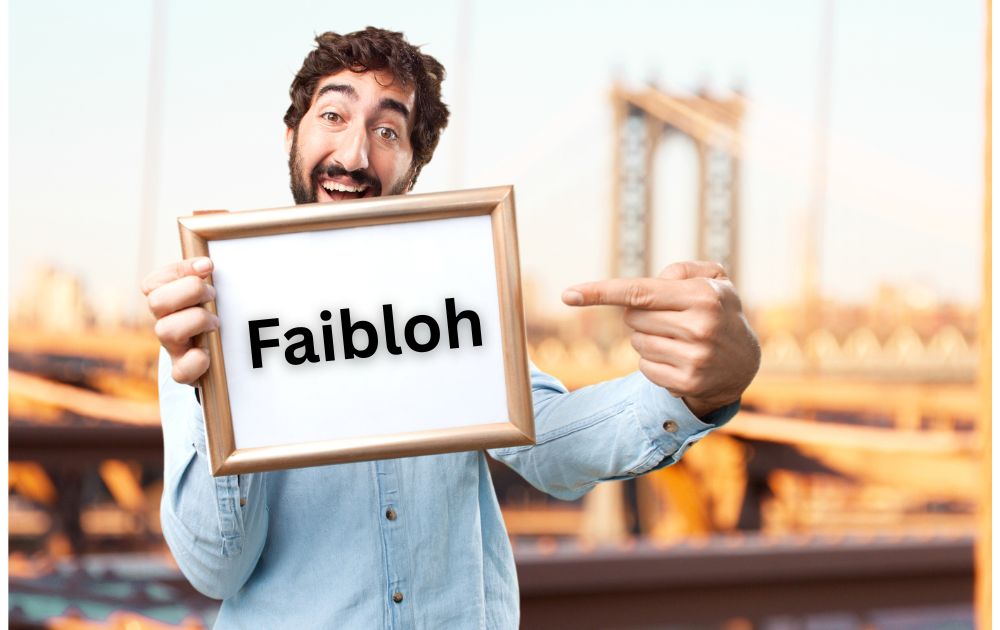 Understanding Faibloh: Meaning, Importance, and Modern Relevance