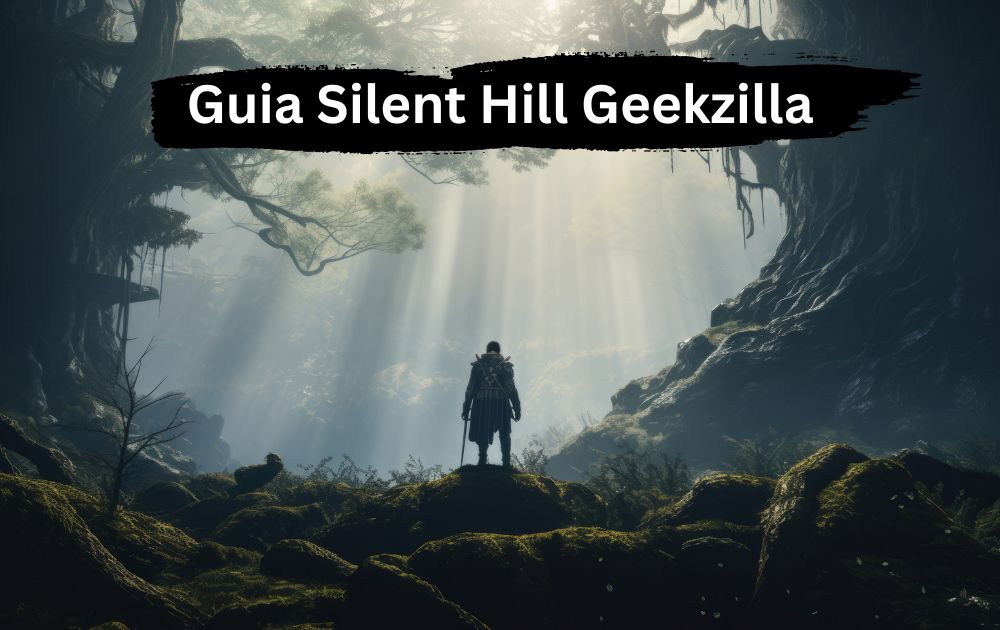 Guia Silent Hill Geekzilla: A Deep and Complete Journey Through Psychological Horror